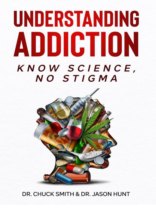 Title details for Understanding Addiction by Dr. Charles Smith - Available